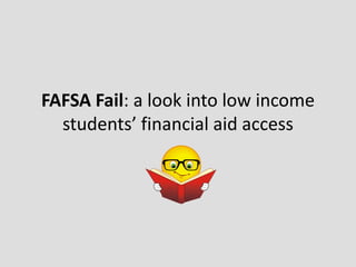 FAFSA Fail: a look into low income students’ financial aid access 