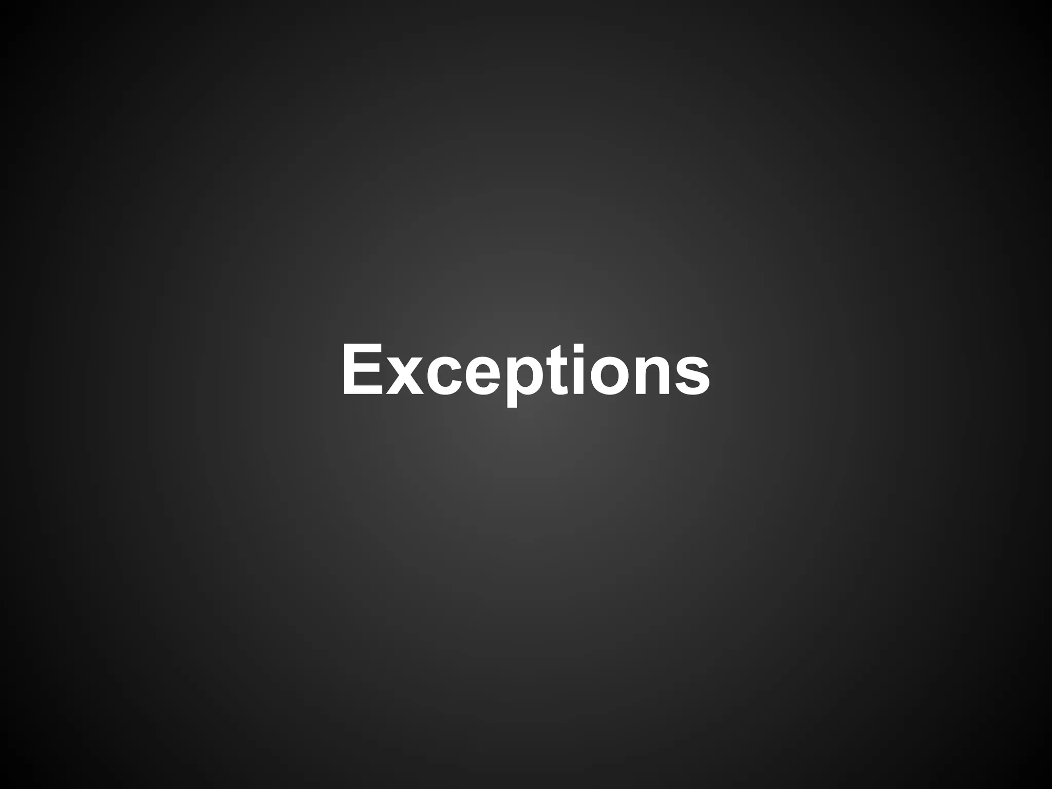 Exceptions

 