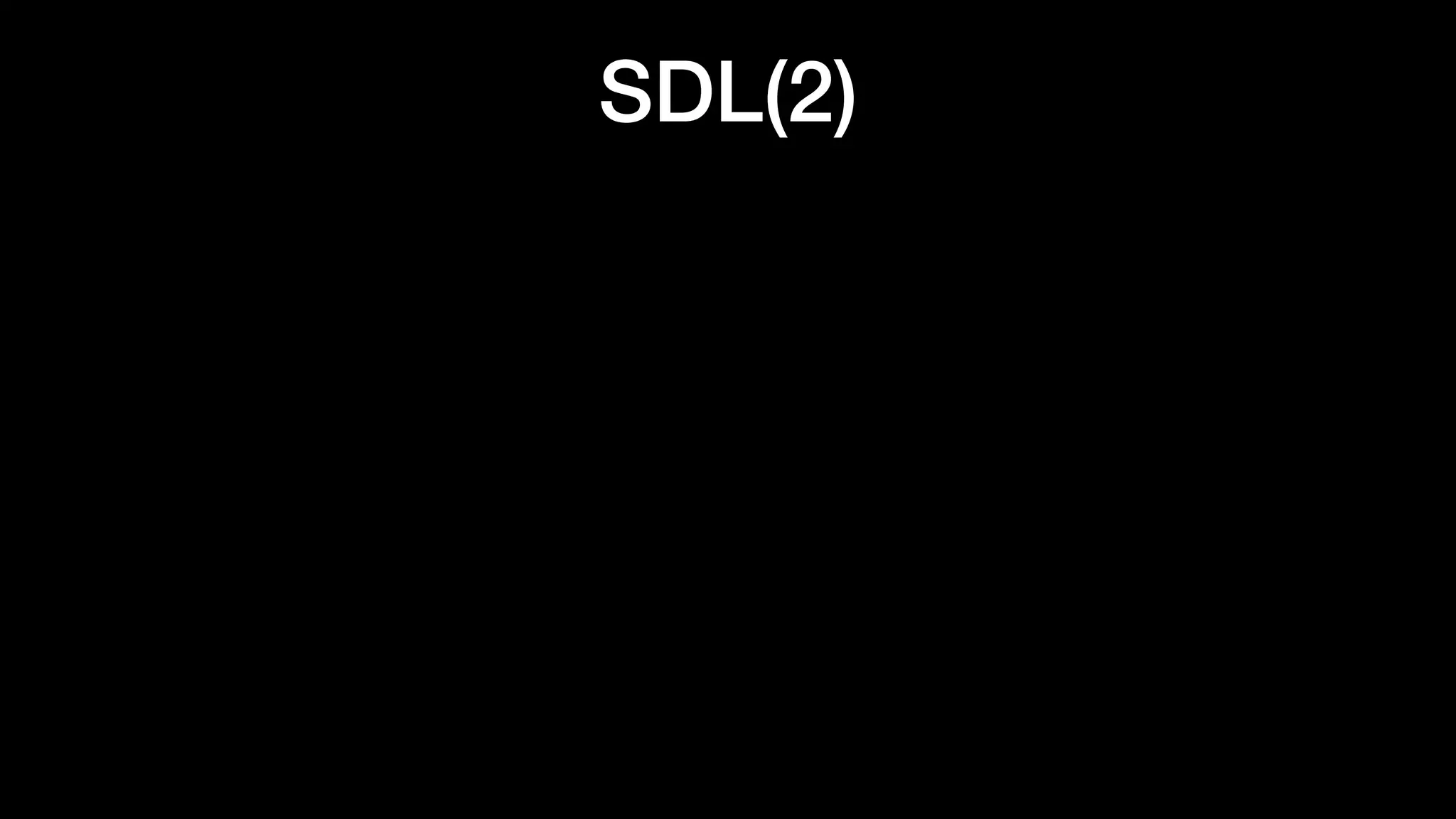 SDL(2)
 