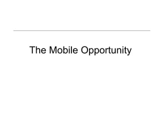 The Mobile Opportunity 