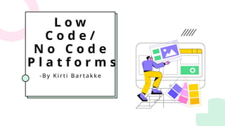 Low Code & No Code Platforms - A paradigm shift in development sector ...