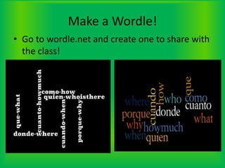 Make a Wordle!Go to wordle.net and create one to share with the class!