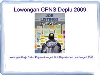 Lowongan CPNS Deplu 2009 Lowongan Kerja Calon Pegawai Negeri Sipil Departemen Luar Negeri 2009 