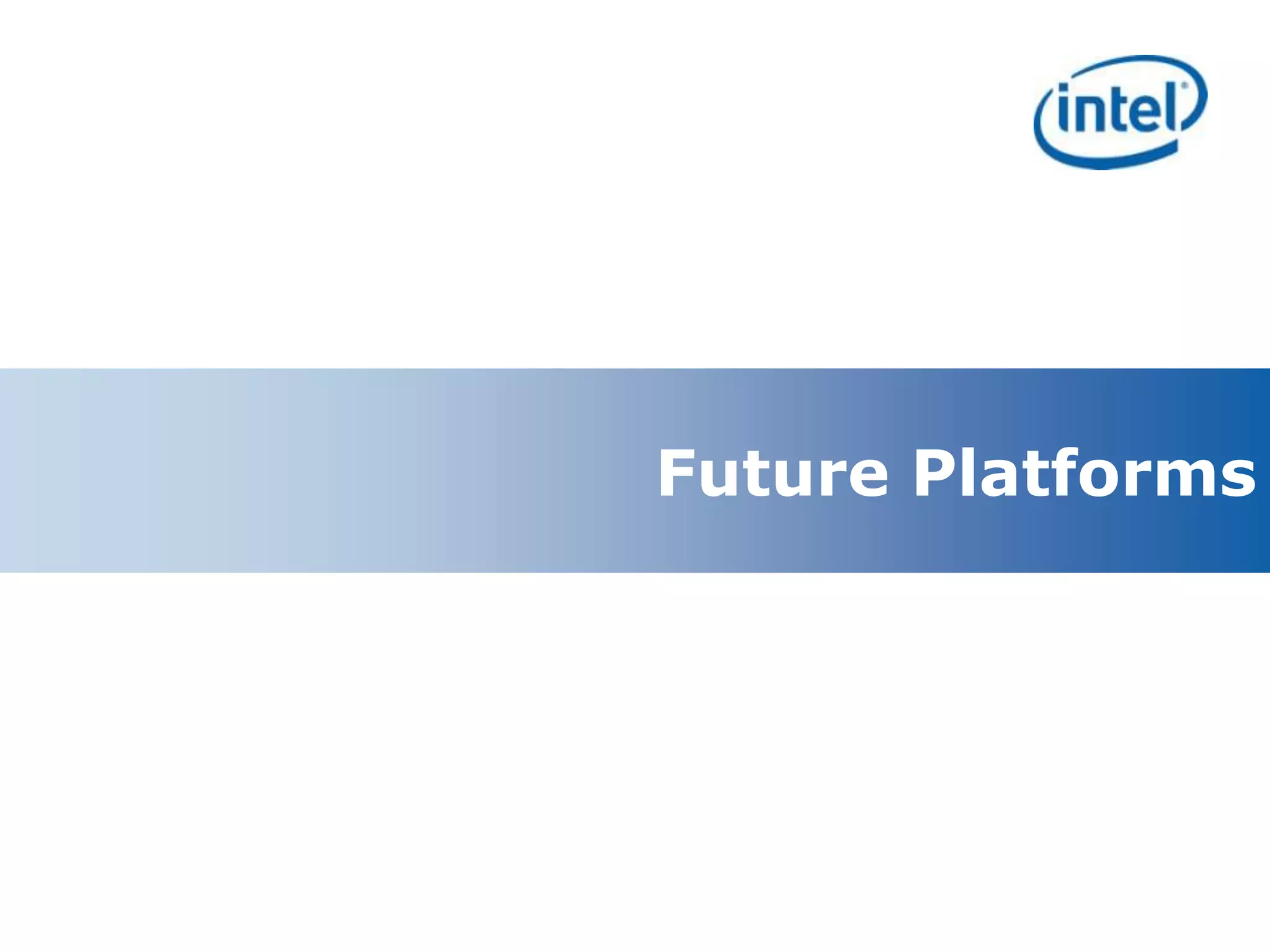 Future Platforms




24
 