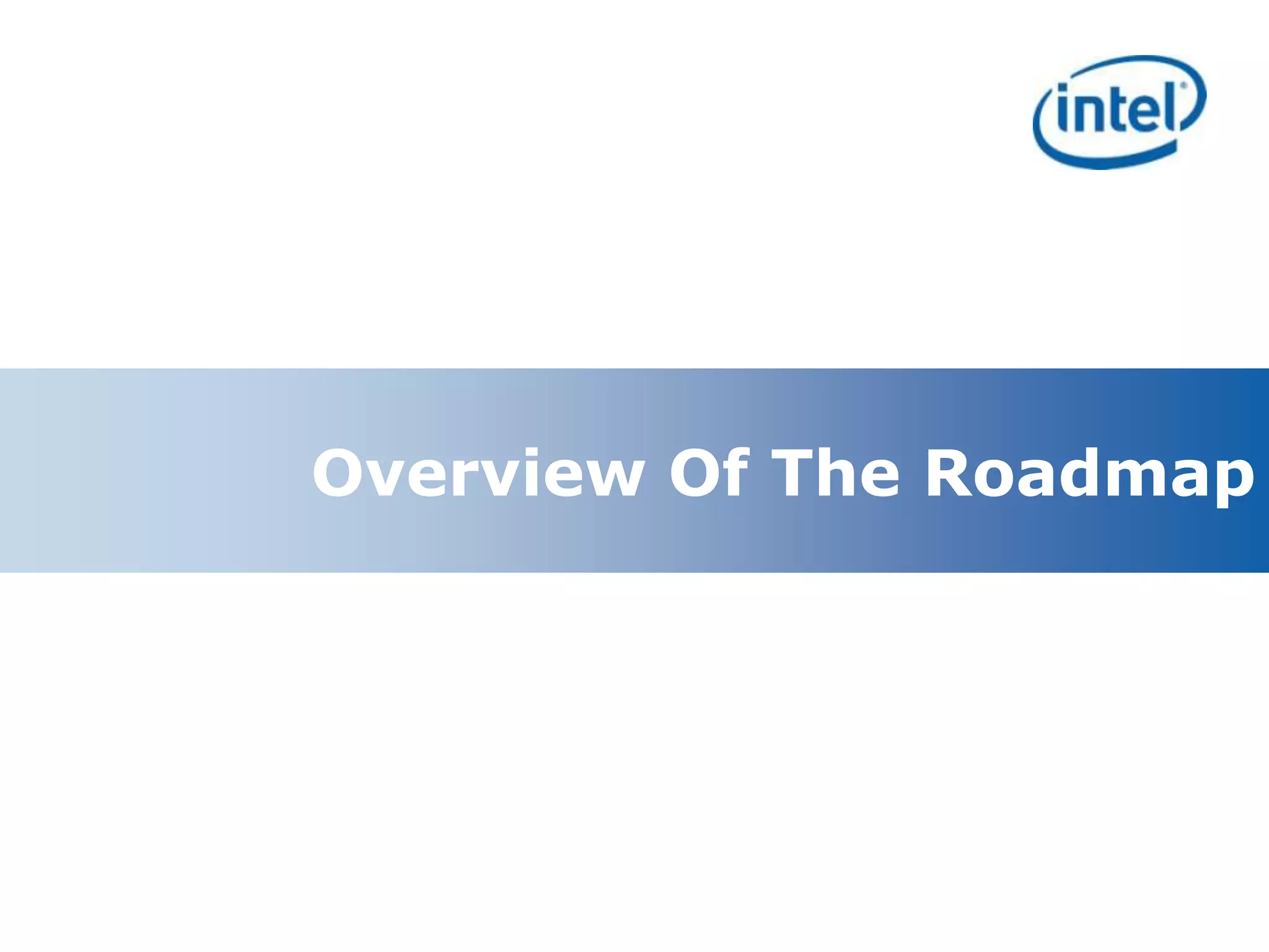 Overview Of The Roadmap




4
 