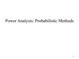 138
Power Analysis: Probabilistic Methods
 