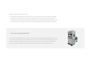 Low pressure molding
