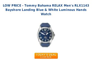LOW PRICE - Tommy Bahama RELAX Men's RLX1143
Bayshore Landing Blue & White Luminous Hands
Watch
 