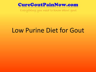 Low Purine Diet for Gout
 