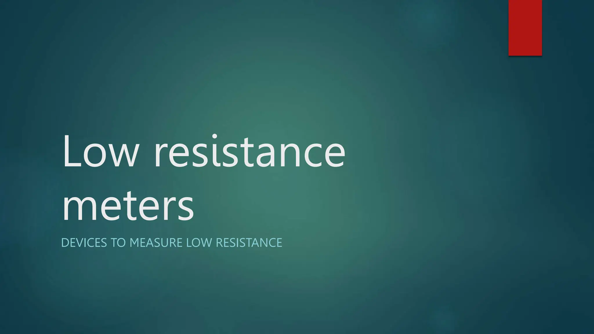 Low resistance meters that show why is it using PPT
