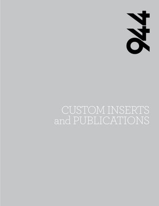 CUSTOM INSERTS
and PUBLICATIONS
 