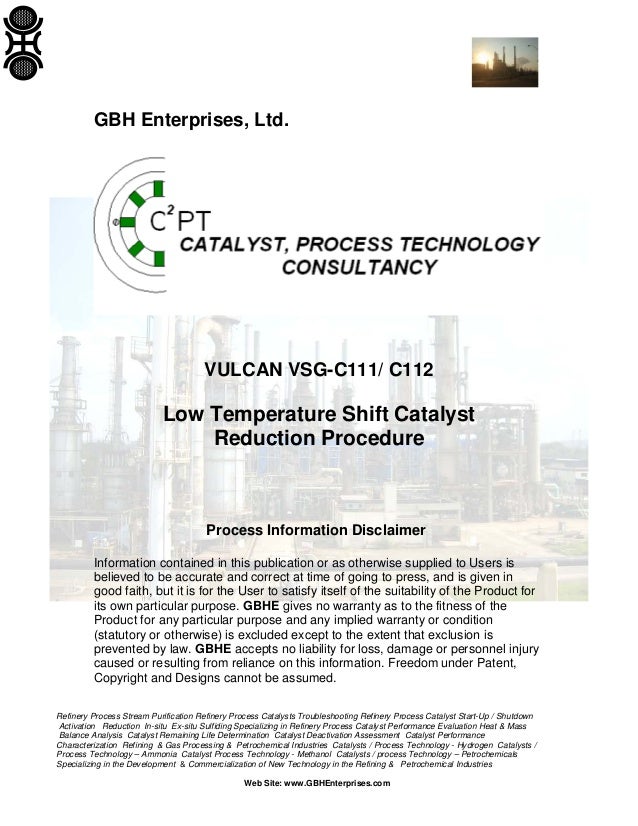 GBH Enterprises, Ltd.

VULCAN VSG-C111/ C112

Low Temperature Shift Catalyst
Reduction Procedure

Process Information Disc...
