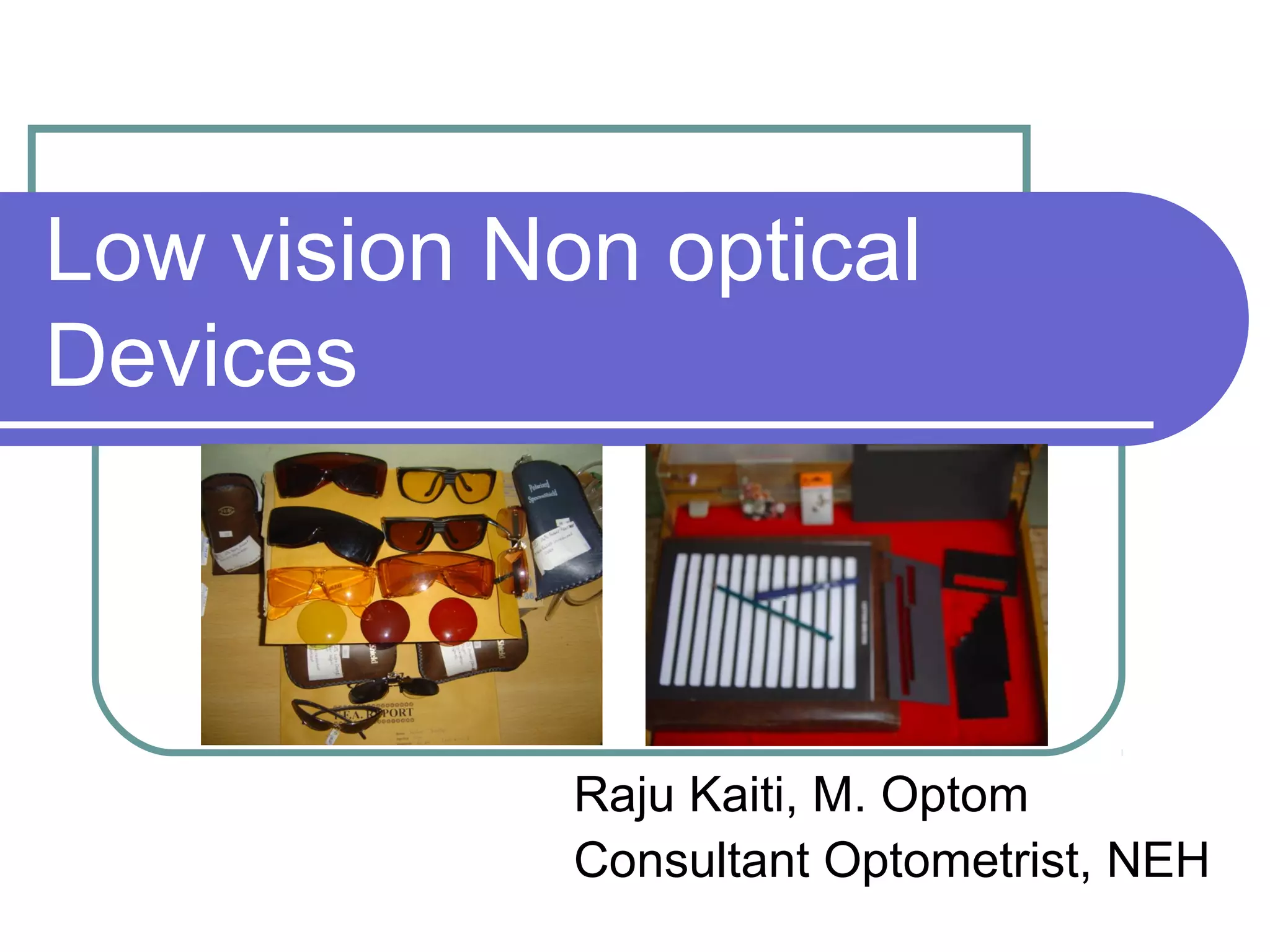 Low vision non optical devices PPT