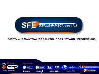 SAFETY AND MAINTENANCE SOLUTIONS FOR NETWORK ELECTRICIANS
 