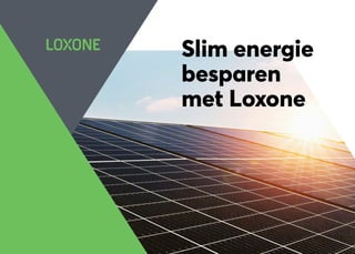 Slim energie
besparen
met Loxone
 