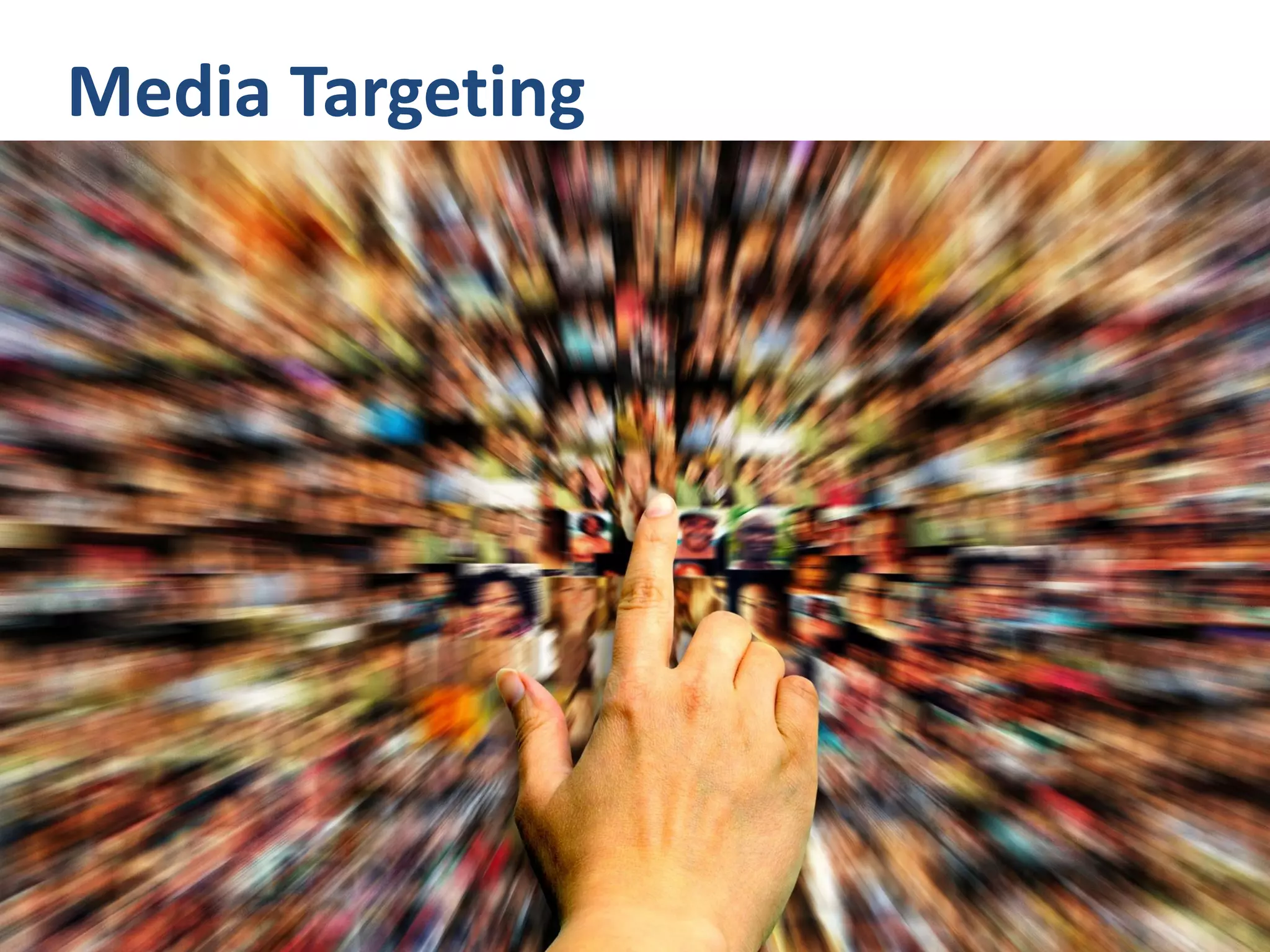 Media Targeting
 