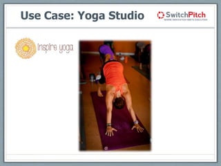Use Case: Yoga Studio
 