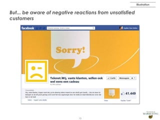 Illustration

But... be aware of negative reactions from unsatisfied
customers

13

 