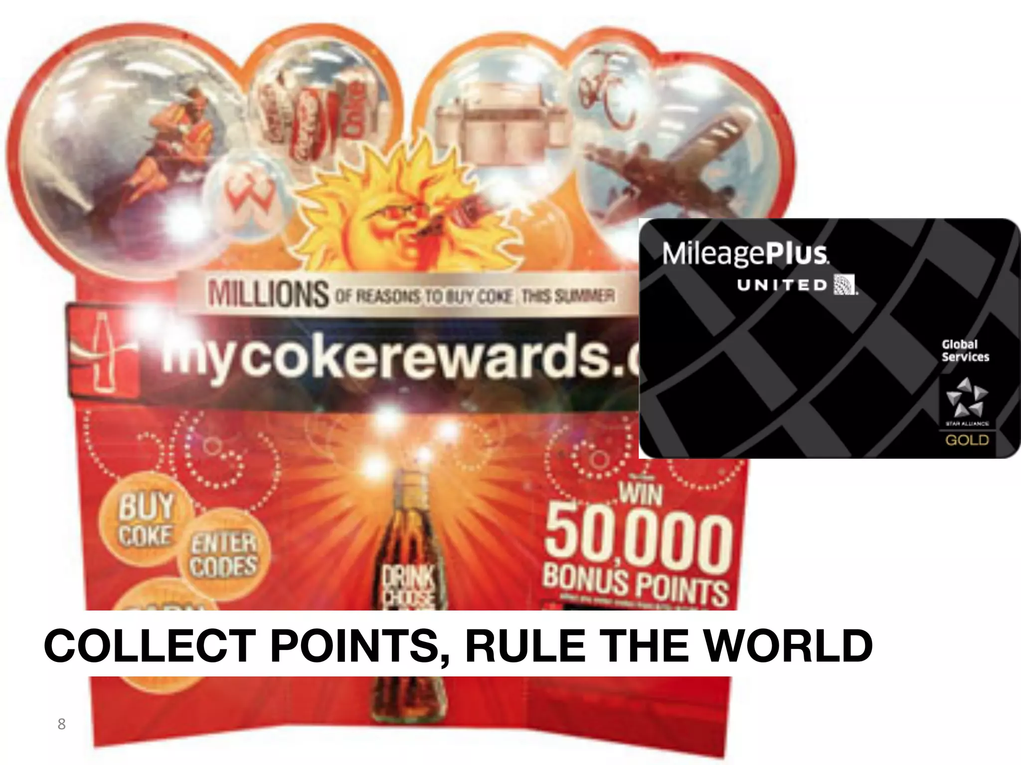 COLLECT POINTS, RULE THE WORLD
8	
  

 