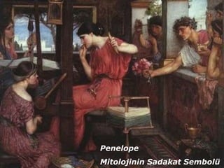 Penelope  Mitolojinin Sadakat Sembolü 