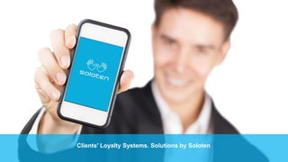 Clients' Loyalty Systems. Solutions by Soloten

 