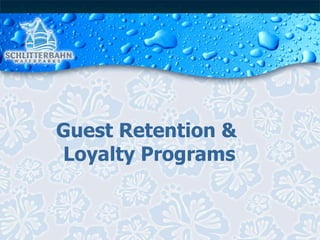 Guest Retention &  Loyalty Programs 