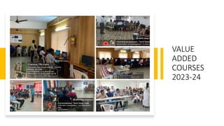 VALUE
ADDED
COURSES
2023-24
 