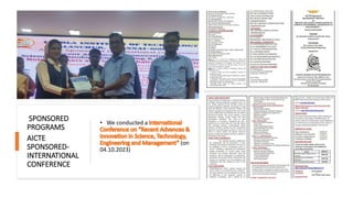SPONSORED
PROGRAMS
AICTE
SPONSORED-
INTERNATIONAL
CONFERENCE
• We conducted a
(on
04.10.2023)
 