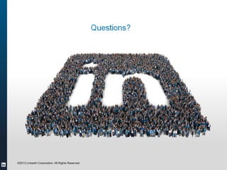©2013 LinkedIn Corporation. All Rights Reserved.

 