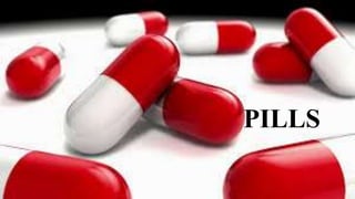 PILLS
 