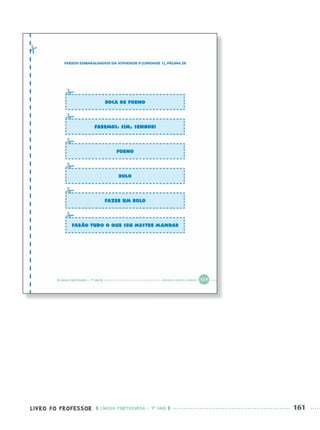LIVRO DO PROFESSOR LÍNGUA PORTUGUESA · 1O
ANO 161
Port1ºAnoParte2PROF.indd 161Port1ºAnoParte2PROF.indd 161 9/16/10 10:44 AM9/16/10 10:44 AM
 