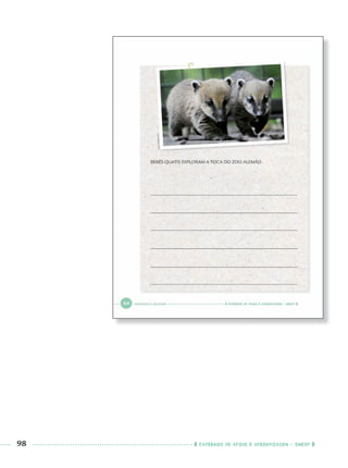 98 CADERNOS DE APOIO E APRENDIZAGEM · SMESP
Port1ºAnoPROF.indd 98Port1ºAnoPROF.indd 98 9/16/10 10:31 AM9/16/10 10:31 AM
 