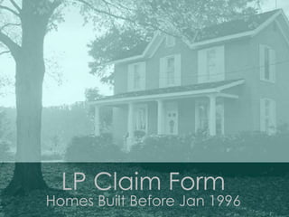 LP Claim Form Homes Built Before Jan 1996 