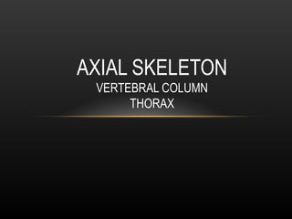 Bonesvertebral_column_and_thoraxhuman .ppt
