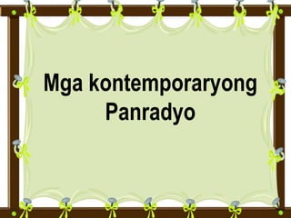 Mga kontemporaryong
Panradyo
 