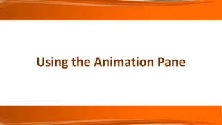 Using the Animation Pane
 