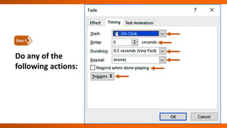 Do any of the
following actions:
Step 5
 