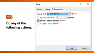 Do any of the
following actions:
Step 7
 