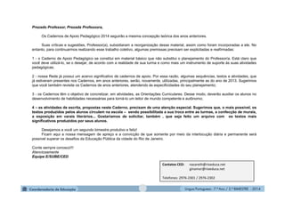 Língua Portuguesa - 7.º Ano / 2.º BIMESTRE - 2014
Prezado Professor, Prezada Professora,
Os Cadernos de Apoio Pedagógico 2...