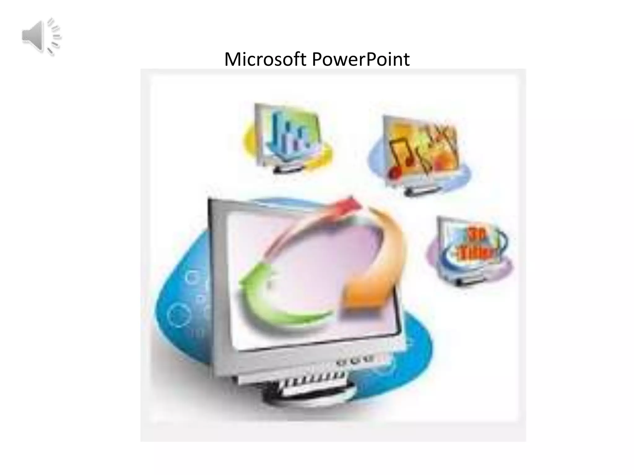 Microsoft PowerPoint

 
