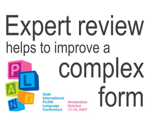 Expert review
helps to improve a
complex
form
 