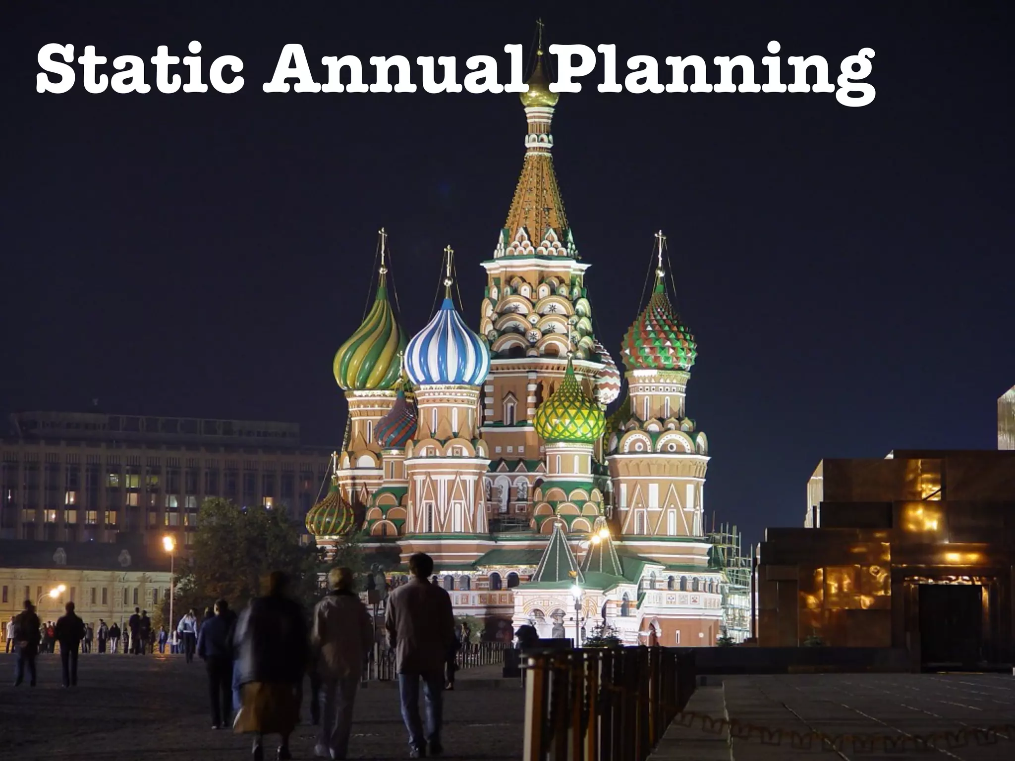Static Annual Planning
 