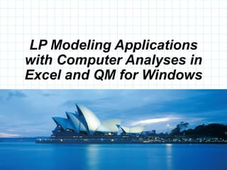 © 2008 Prentice-Hall, Inc.
LP Modeling Applications
with Computer Analyses in
Excel and QM for Windows
 
