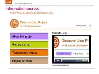 http://www.jisctechdis.ac.uk/discover_jisc
Information sources
http://titanpad.com/RSCYH1704
 