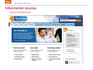www.jisctechdis.ac.uk
Information sources
http://titanpad.com/RSCYH1704
 