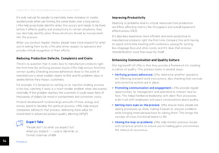 14 ease.io
CHAPTER 2: Why Should Manufacturers Conduct LPAs?
It’s only natural for people to inevitably make mistakes or create
workarounds when performing the same tasks over a long period.
LPAs help proactively identify when this occurs and needs to be fixed,
before it affects quality and productivity. In certain situations, they
can also help identify when these shortcuts should be incorporated
into the process.
When you conduct regular checks, people have more respect for what
you’re asking them to do. LPAs also show respect to operators and
provide critical recognition of their efforts.
Reducing Production Defects, Complaints and Costs
There’s no question that it costs less to manufacture products right
the first time. By verifying process inputs, LPAs help ensure first-time
correct quality. Checking process adherence close to the point of
manufacture is what enables teams to find and fix problems days or
weeks before they impact customers.
For example, if a temperature setting on an injection molding process
is too low, catching it early is a much smaller problem when discovered
internally. If the problem reaches the customer, it could mean tens of
thousands of dollars (or more) in containment and correction costs.
Product development involves large amounts of time, energy and
money spent to develop the optimum process. LPAs help ensure
companies adhere to that process, delivering more value for
investment in advanced product quality planning (APQP).
Improving Productivity
Reacting to problems diverts critical resources from productive
workflow, affecting metrics like throughput and overall equipment
effectiveness (OEE).
It’s also less expensive, more efficient and more productive to
manufacture products right the first time. Compare this with having
to spend extra time meeting with customers, paying for sorting,
line stoppage fees and other costs, and it’s clear that process
standardization more than pays for itself.
Enhancing Communication and Quality Culture
One big benefit of LPAs is that they provide a framework for creating
a culture of quality. This process works in several ways:
• Verifying process adherence: LPAs determine whether operators
are following standard work instructions, also checking that controls
and corrective actions are in place.
• Promoting communication and engagement: LPAs provide regular
opportunities for management and operators to interact face-to-
face. This helps familiarize leadership with plant floor processes,
build trust with employees and spark conversations about quality.
• Getting more eyes on the process: LPAs ensure many people are
seeing processes up close, making it easier to uncover problems
while bringing fresh perspectives to solving them. This brings the
concept of cross-functional teams to life.
• Closing the loop on problems: LPAs help monitor previous issues
and corrective actions to ensure you’re holding gains and minimize
the chance of recurrence.
Expert Take
“People don’t do what you expect but
what you inspect.” – Louis V. Gerstner Jr.,
Former chairman of IBM
 
