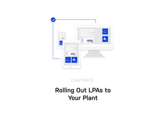 Rolling Out LPAs to
Your Plant
CHAPTER 9
 