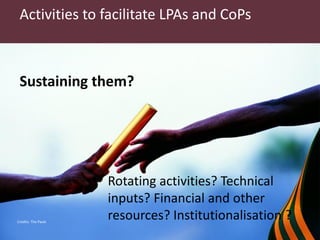 What are LPAs? What are CoPs? What matters to make them work?