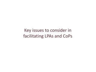 What are LPAs? What are CoPs? What matters to make them work?