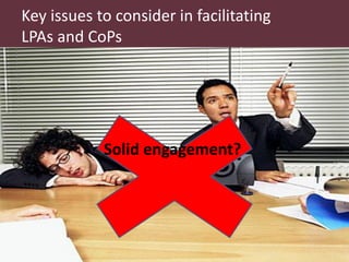 What are LPAs? What are CoPs? What matters to make them work?